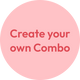 Create your own combo
